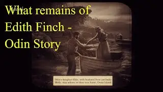 What remains of Edith Finch  [ODIN MEMORY]
