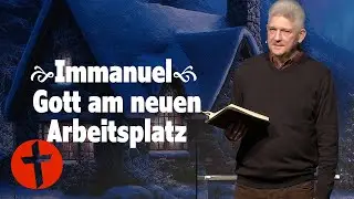 Immanuel: Gott am neuen Arbeitsplatz | TV | Gert Hoinle