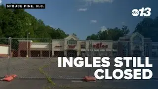 Three Ingles stores still closed in North Carolina nearly 9 months after Hurricane Helene