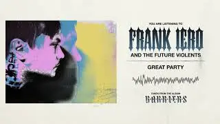 Frank Iero And The Future Violents - Great Party