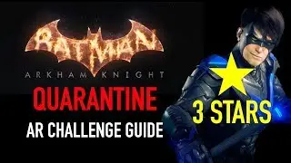 Batman Arkham Knight - Quarantine AR Challenge - 3 Stars - Nightwing