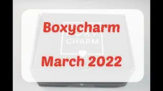 March 2022 Boxycharm Review/Unboxing + Coupon