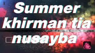 Khirman summer nusayba Tia