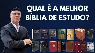 QUAL É A MELHOR BÍBLIA DE ESTUDO? 