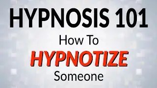 Hypnosis 101 | How To Hypnotize Someone
