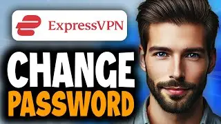 How to Change ExpressVPN Password - Full Guide