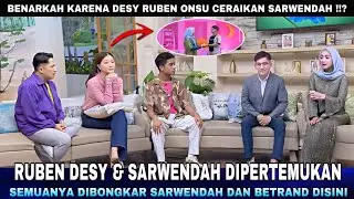 Ruben and Desy meet with Sarwendah, this is Sarwendah's comment on Ruben's relationship!!!