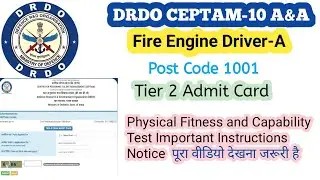 drdo ceptam 10 a&a fire engine driver-a tier 2 admit card | physical test instructions |code 1001