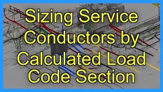 Sizing Service Conductors by Calculated Load Code Section