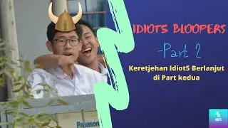 Bloopers Idiot5 -Part 2