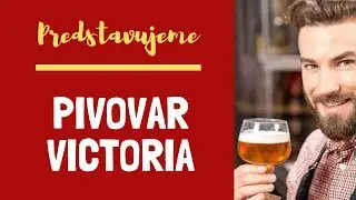 Predstavujeme - Pivovar Victoria Martin