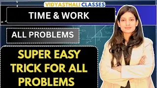 Lecture 1 | TIME AND WORK! ALL TYPES OF QUESTIONS IN 1 VIDEO.