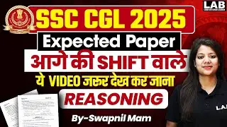 SSC CGL 2025 | SSC CGL Reasoning Most Expected Paper |Reasoning New Pattern Questions by Swapnil Mam