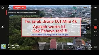 Tes jarak DJI Mini 4k tapi ...