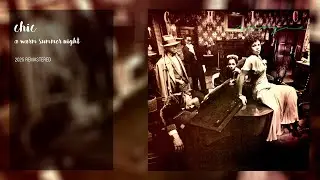 Chic - A Warm Summer Night (2025 Remastered)