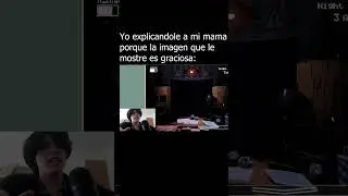 Yo explicando a mi mama