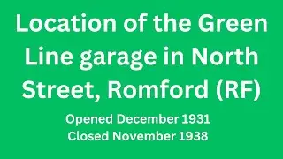 Where was the Green Line garage in Romford, North Street (RF), closed November 1938.