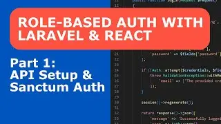 Role-Based Auth with Laravel & React – Part 1: API Setup & Sanctum Auth