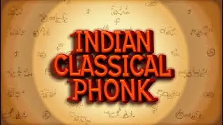 Indian Classical Phonk