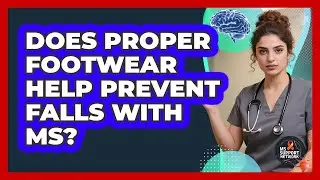 Does Proper Footwear Help Prevent Falls With MS?