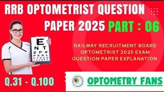 Part 6 : RRB Optometrist Exam 2025 | Full Question Paper Explanation | RRB_Paramedical_Exam