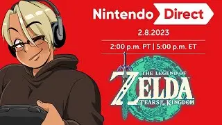 Nintendo Direct 2.8.2023 - LIVE REACTION - TEARS OF THE KINGDOM!?