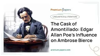 The Cask of Amontillado: Edgar Allan Poe&rsquo;s Influence on Ambrose Bierce - Essay Example