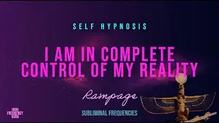 i am in complete control of my reality (self concept rampage)