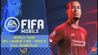 FIFA Mobile: World Tour - EFL League 2 - Part 2 - Full Game Play