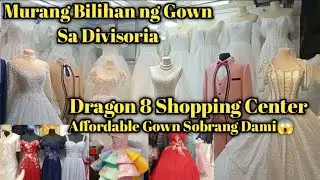 #Murang bilihan ng Gown sa Divisoria #Dragon8 Shopping Center #Supplier ng mga Wedding gown #Part1