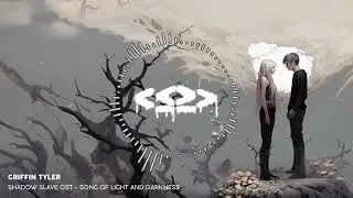 Griffin Tyler - Song of Light and Darkness [Shadow Slave OST]