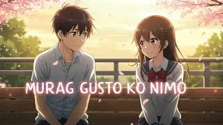Murag Gusto Ko Nimo | A Song For Anyone Who&rsquo;s Crushing Hard But Too Shy To Confess