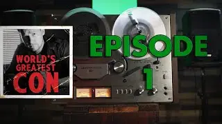 World's Greatest Con:  Episode 01 (Full)