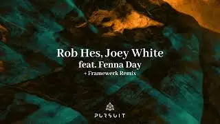 Rob Hes, Joey White - Cornerstone feat. Fenna Day (Framewerk Remix)