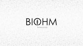 BIOHM the future of home | Join The Revolution!