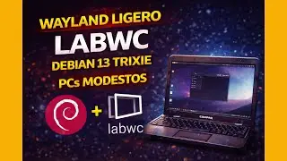 labwc en Debian 13 Trixie: Wayland ligero y funcional