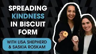 Turning Biscuits into a 6 Figure Business by Spreading Kindness|Lisa Shepherd & Saskia Roskam |EP158