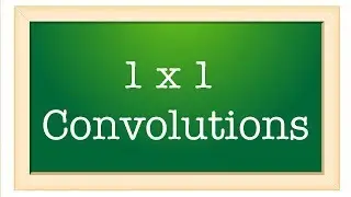 Lecture 12: The power of 1 x 1 convolution