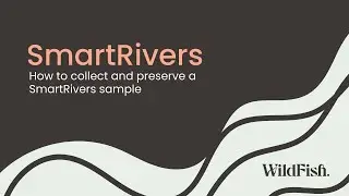 How to collect and preserve a SmartRivers sample