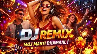DJ Remix Moj Masti Dhamal 💥 | Full Party Song | Positive Vibes | Dance Remix 2026