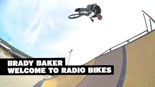BMX PARK RAW:&nbsp;Brady Baker &ndash; Welcome to Radio Bikes