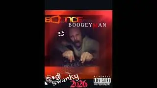 2026 the Bounce Boogeyman by djSwanky 