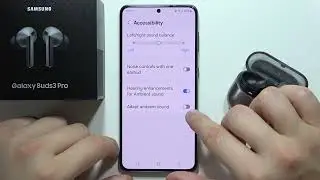 SAMSUNG Galaxy Buds 3 Pro: How to Enable Hearing Enhancements?