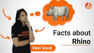 Facts About Rhino | Unleash The Facts | Dr. Vani Sood | Vedantu Knowledge Nuggets