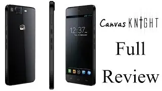 Micromax Canvas Knight Review- Build, Display, Gaming, Camera, Features, Battery, Value For Money