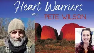 #64 HEART WARRIORS - PETE WILSON - The Courage to Be Who You Are