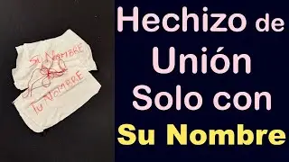 HECHIZO de UNIÓN SOLO con SU NOMBRE 💞 NADA NI NADIE OS SEPARARÁ 🙏