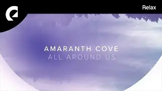 Amaranth Cove - All Around Us