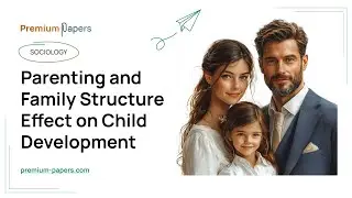 Parenting and Family Structure Effect on Child Development - Essay Example