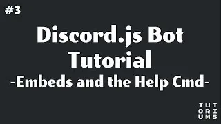 Discord Bot Coding with Discord.js - [3] Embeds and the Help Command